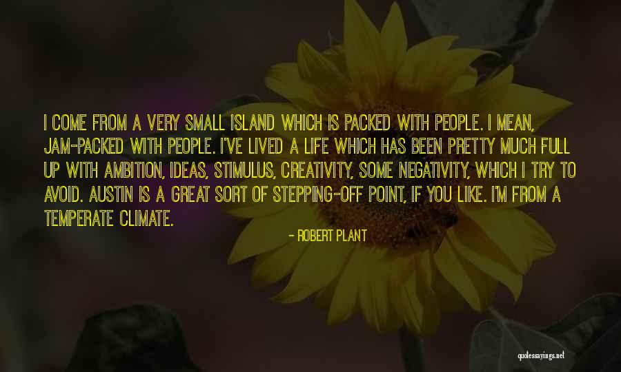 Avoid Negativity Quotes By Robert Plant