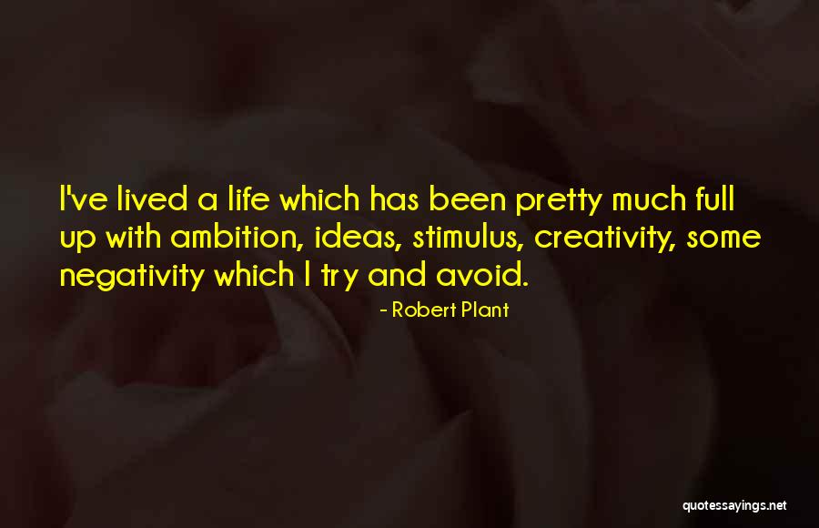 Avoid Negativity Quotes By Robert Plant Avoid Negativity Quotes By Robert Plant