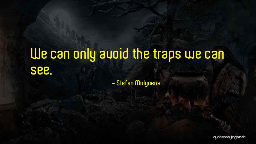 Avoid Traps Quotes By Stefan Molyneux