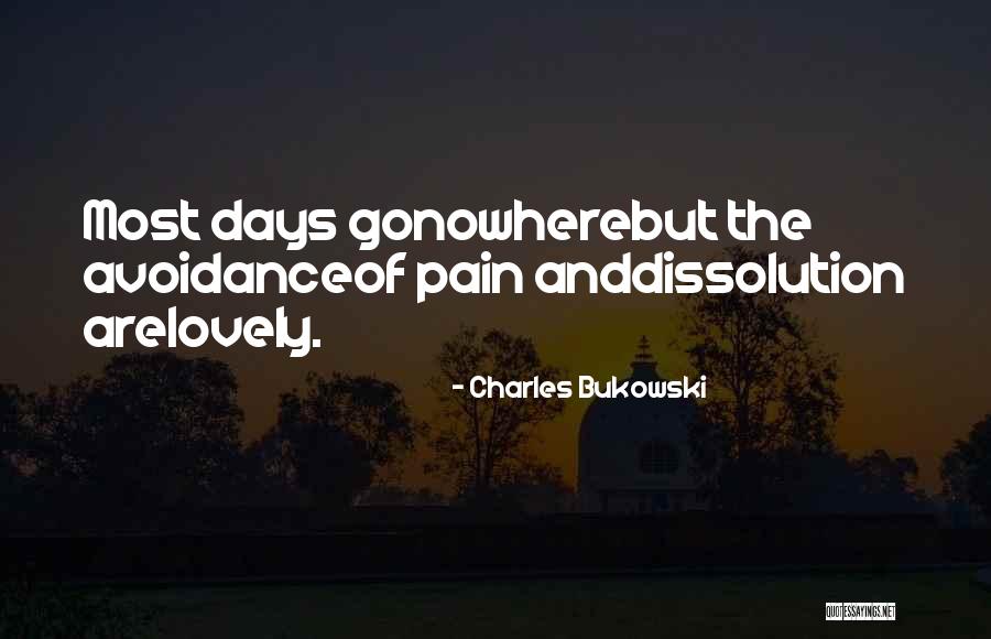 Avoidance Quotes By Charles Bukowski