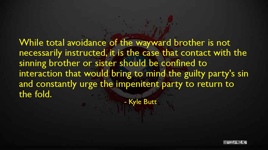 Avoidance Quotes By Kyle Butt