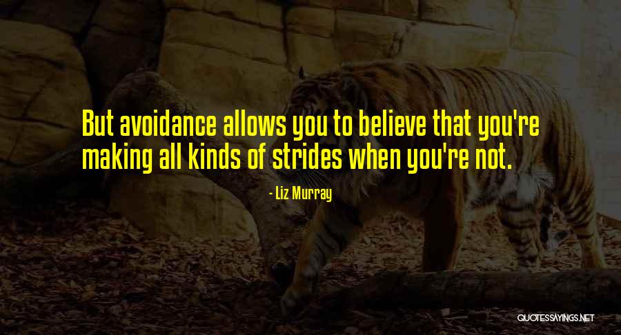 Avoidance Quotes By Liz Murray