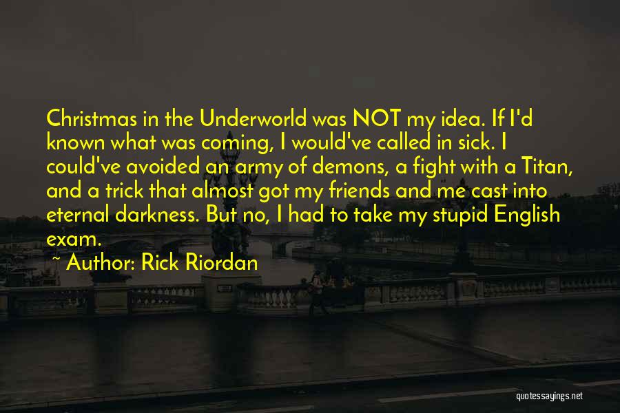 Avoided By Friends Quotes By Rick Riordan