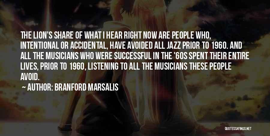 Avoided By Her Quotes By Branford Marsalis