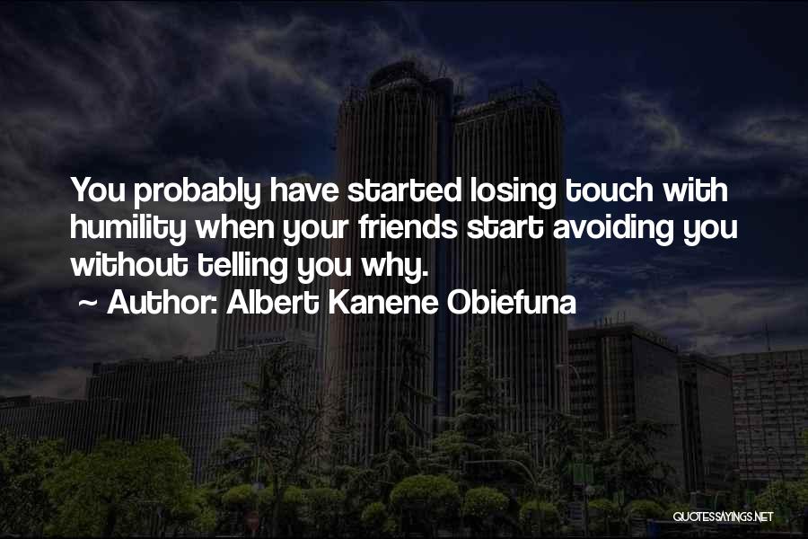 Avoiding Best Friends Quotes By Albert Kanene Obiefuna