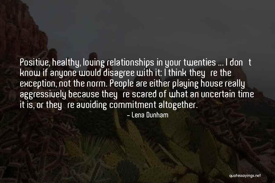 Avoiding Commitment Quotes By Lena Dunham Avoiding Commitment Quotes By Lena Dunham