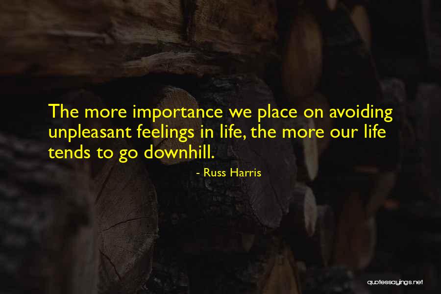 Avoiding Feelings Quotes By Russ Harris Avoiding Feelings Quotes By Russ Harris