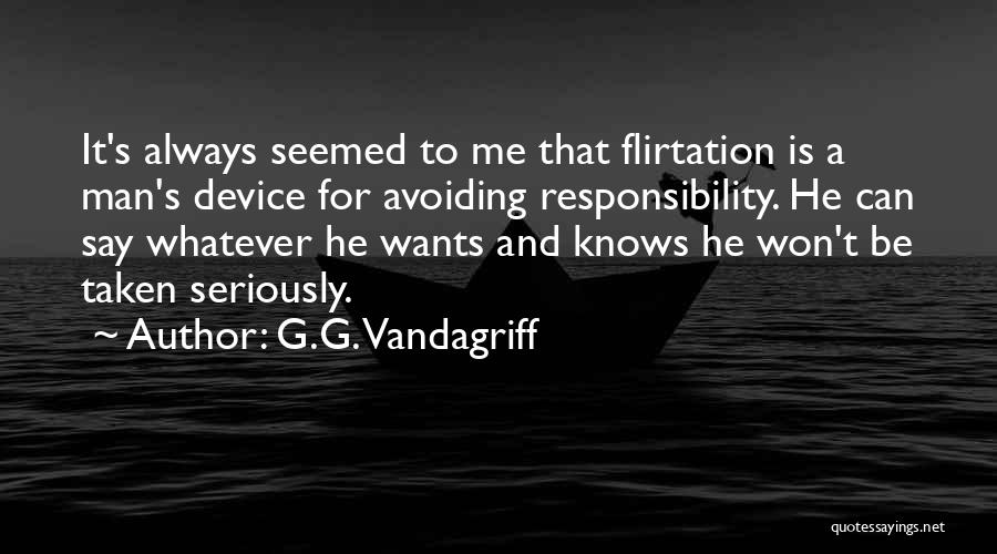 Avoiding Me Quotes By G.G. Vandagriff
