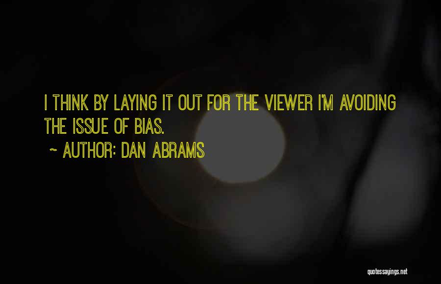 Avoiding The Issue Quotes By Dan Abrams