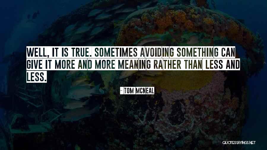 Avoiding The Truth Quotes By Tom McNeal