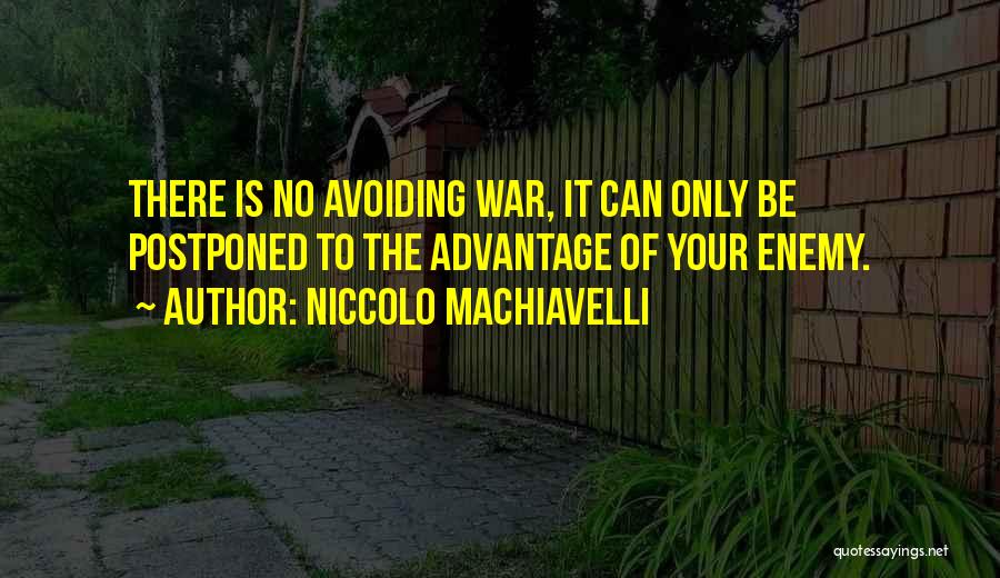 Avoiding War Quotes By Niccolo Machiavelli