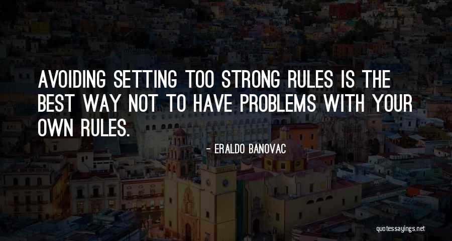 Avoiding Your Problems Quotes By Eraldo Banovac Avoiding Your Problems Quotes By Eraldo Banovac