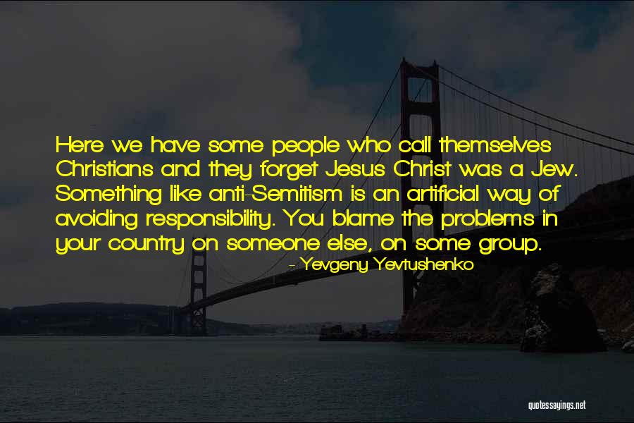 Avoiding Your Problems Quotes By Yevgeny Yevtushenko Avoiding Your Problems Quotes By Yevgeny Yevtushenko