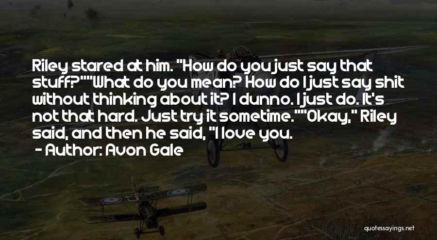 Avon Gale Quotes 917594