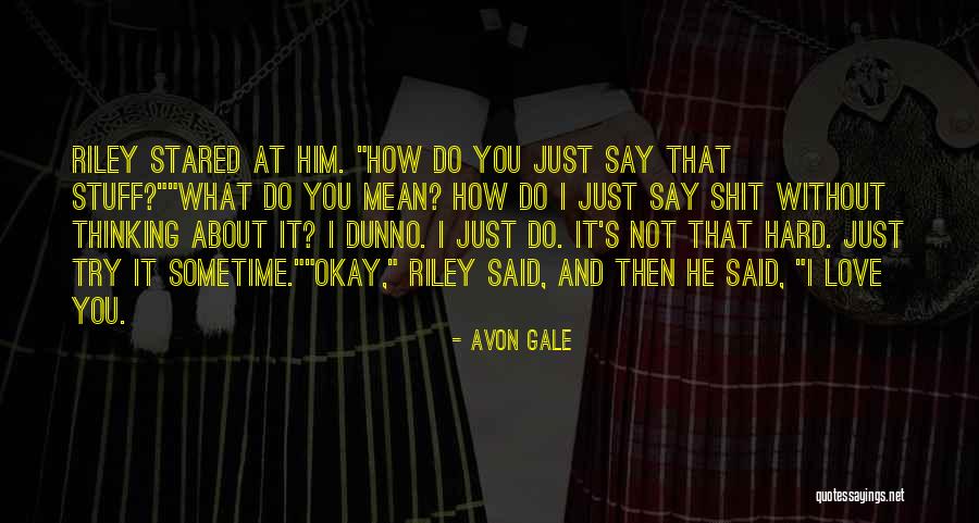 Avon Quotes By Avon Gale