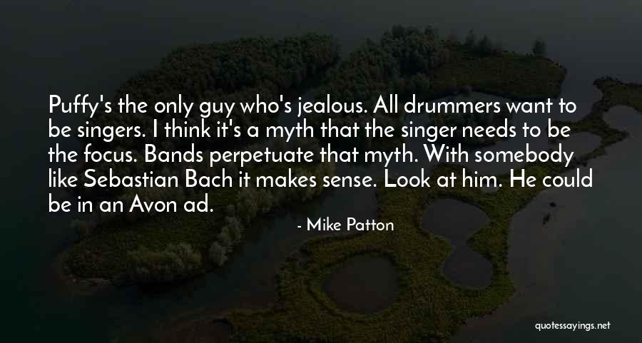 Avon Quotes By Mike Patton