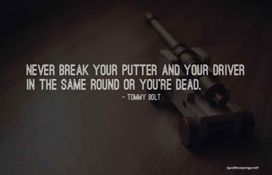 Avramis Despotis Quotes By Tommy Bolt Avramis Despotis Quotes By Tommy Bolt