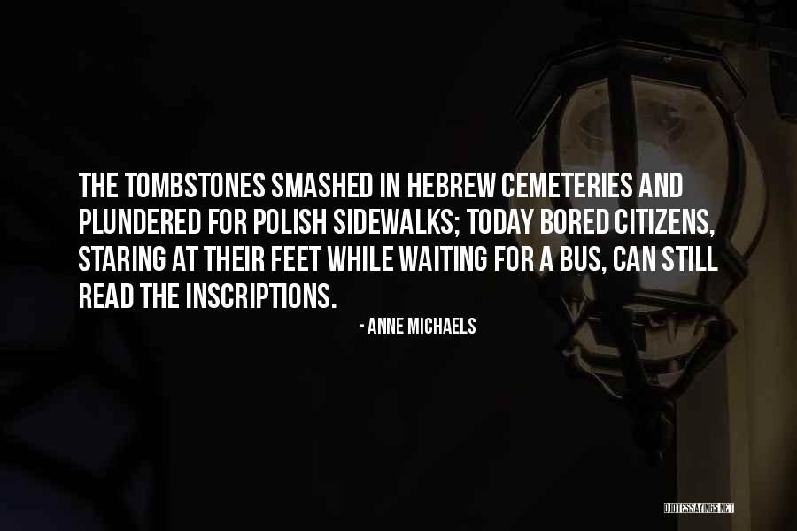 Avrupaya Quotes By Anne Michaels Avrupaya Quotes By Anne Michaels