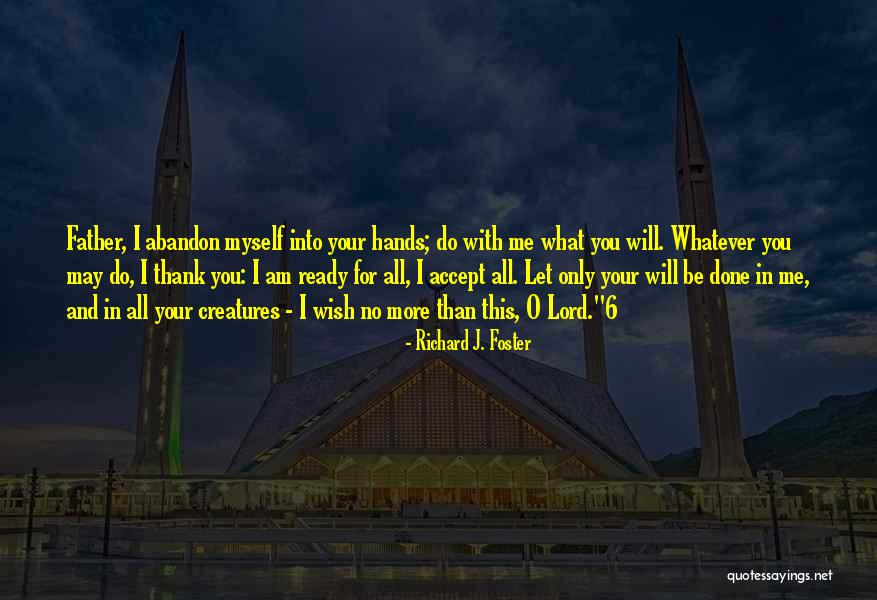 Avtoizpit Quotes By Richard J. Foster Avtoizpit Quotes By Richard J. Foster