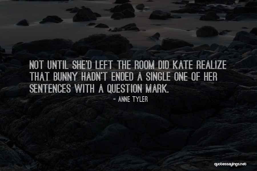 Avukat Sorgulama Quotes By Anne Tyler Avukat Sorgulama Quotes By Anne Tyler
