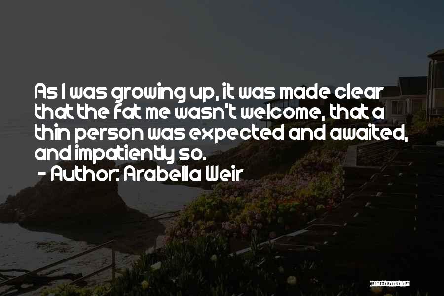 Awaited Quotes By Arabella Weir
