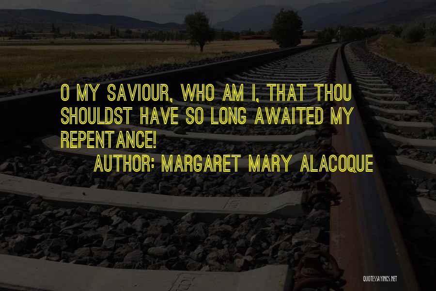 Awaited Quotes By Margaret Mary Alacoque