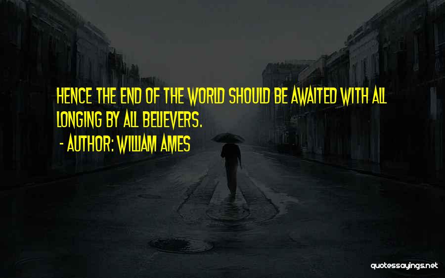 Awaited Quotes By William Ames