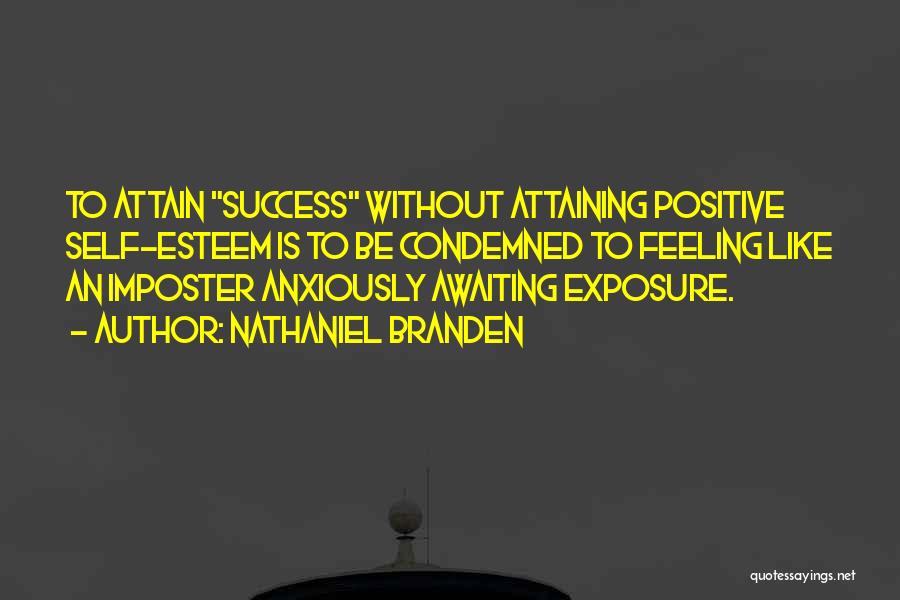 Awaiting Success Quotes By Nathaniel Branden