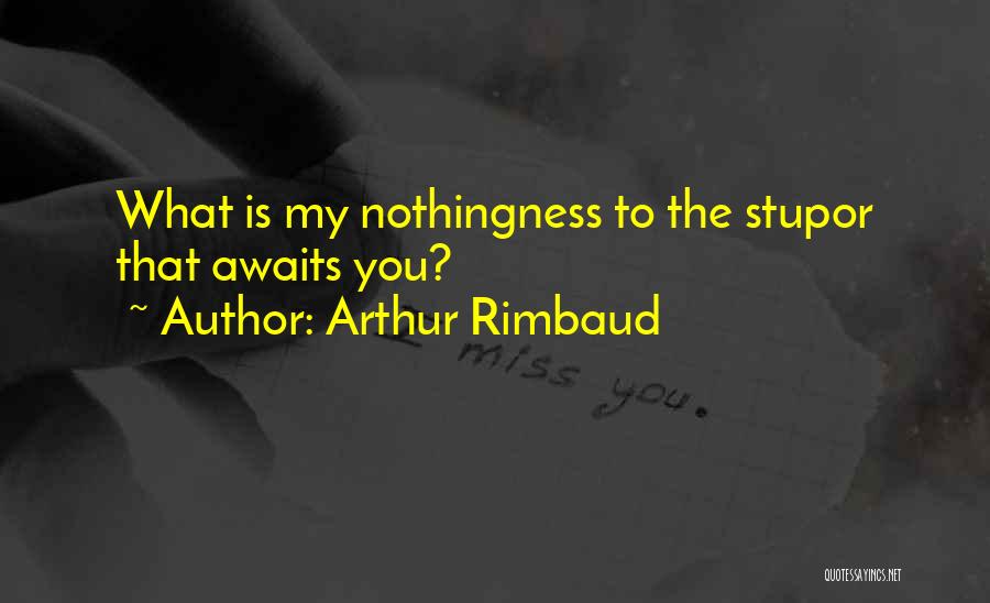 Awaits Quotes By Arthur Rimbaud