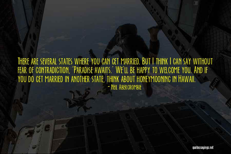 Awaits You Quotes By Neil Abercrombie Awaits You Quotes By Neil Abercrombie