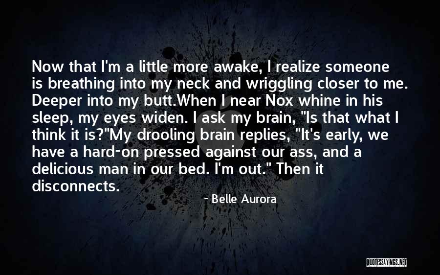 Awake Early Quotes By Belle Aurora