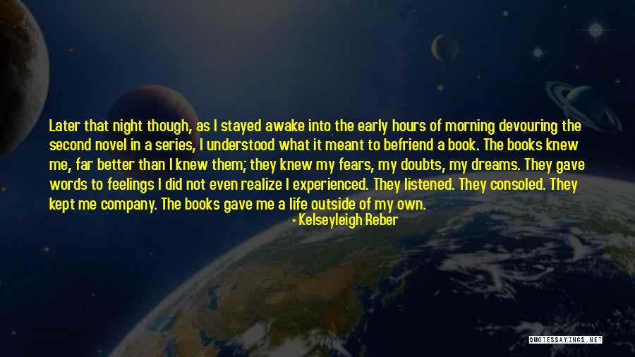 Awake Early Quotes By Kelseyleigh Reber