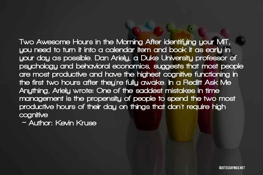 Awake Early Quotes By Kevin Kruse