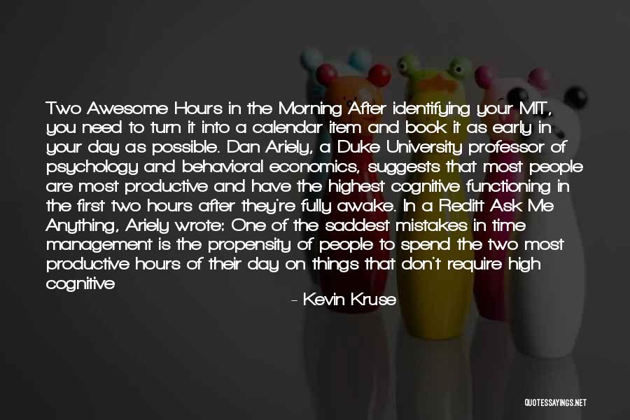 Awake Early Quotes By Kevin Kruse