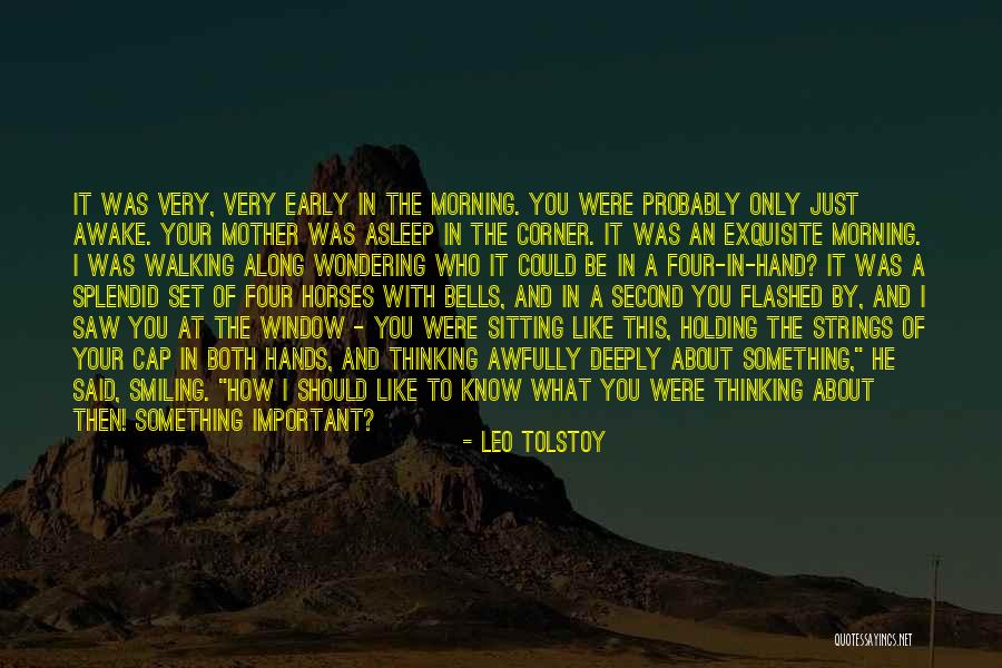 Awake Early Quotes By Leo Tolstoy