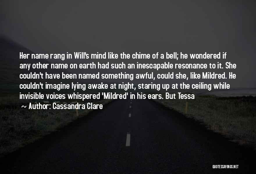 Awake In The Night Quotes By Cassandra Clare