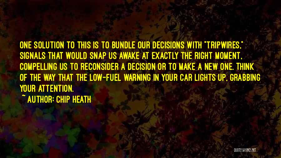 Awake Moment Quotes By Chip Heath
