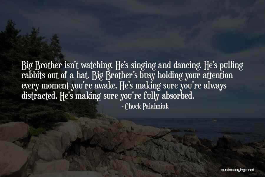 Awake Moment Quotes By Chuck Palahniuk