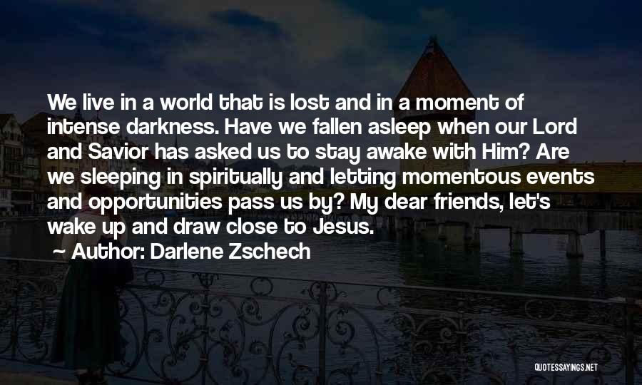 Awake Moment Quotes By Darlene Zschech