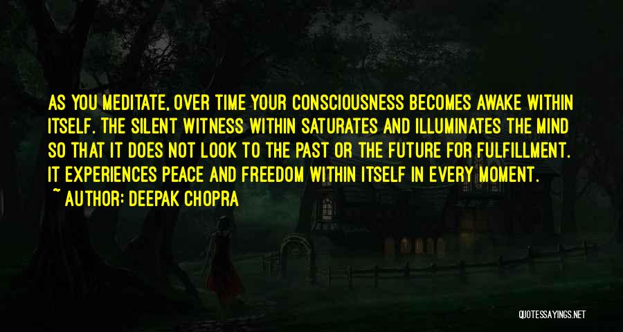 Awake Moment Quotes By Deepak Chopra