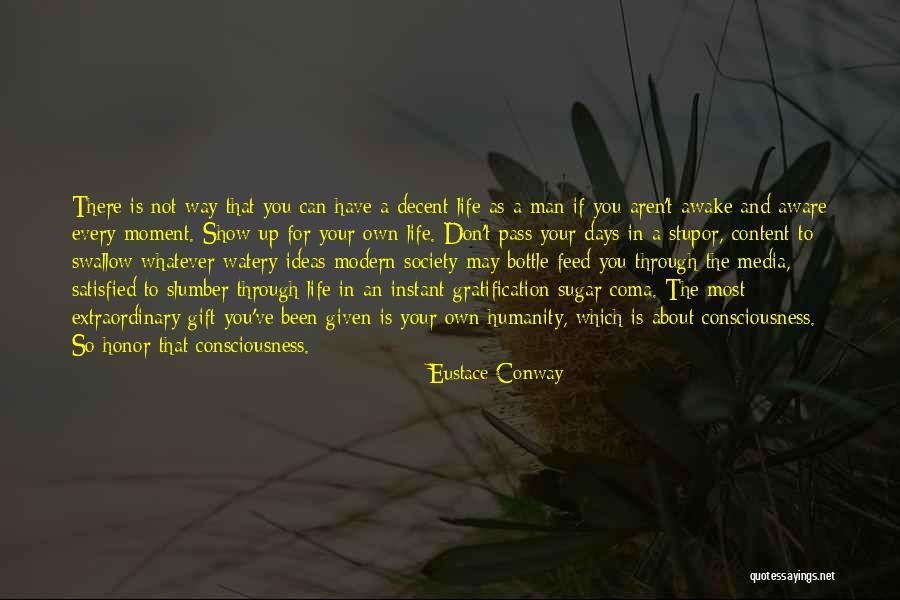 Awake Moment Quotes By Eustace Conway Awake Moment Quotes By Eustace Conway