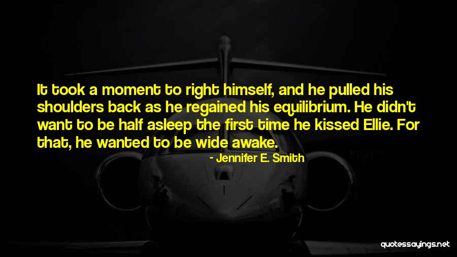 Awake Moment Quotes By Jennifer E. Smith Awake Moment Quotes By Jennifer E. Smith