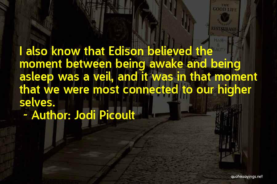 Awake Moment Quotes By Jodi Picoult