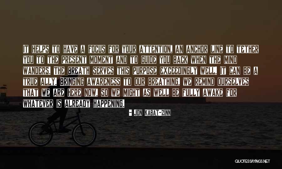 Awake Moment Quotes By Jon Kabat-Zinn Awake Moment Quotes By Jon Kabat-Zinn