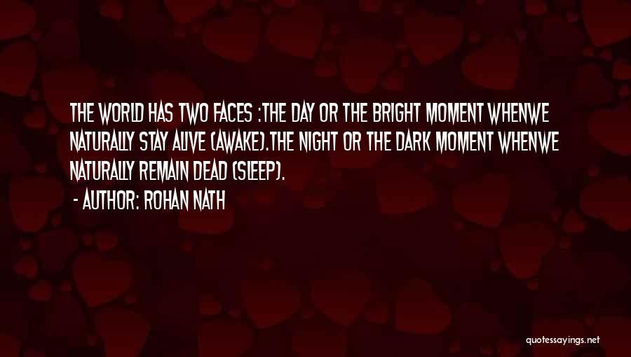 Awake Moment Quotes By Rohan Nath