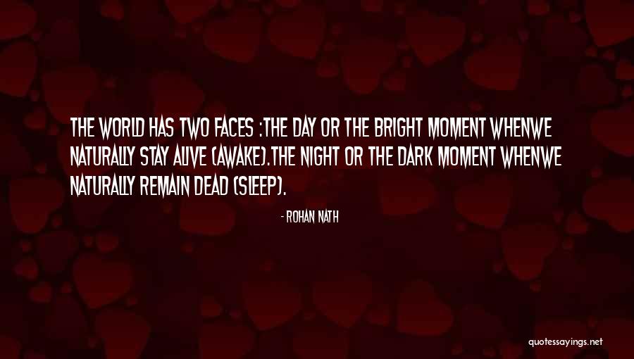 Awake Moment Quotes By Rohan Nath