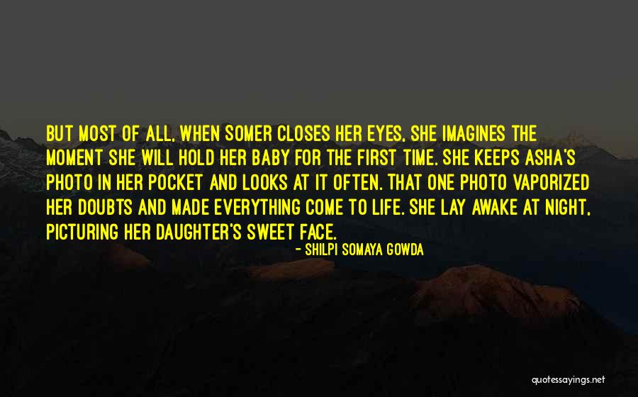 Awake Moment Quotes By Shilpi Somaya Gowda Awake Moment Quotes By Shilpi Somaya Gowda