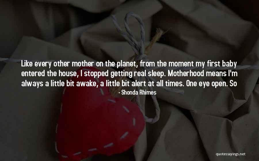 Awake Moment Quotes By Shonda Rhimes Awake Moment Quotes By Shonda Rhimes