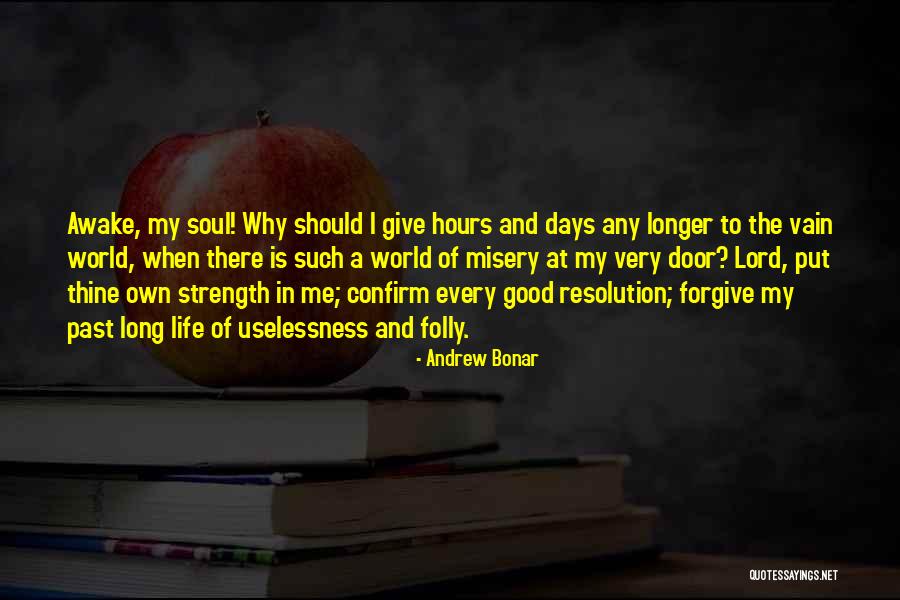 Awake My Soul Quotes By Andrew Bonar Awake My Soul Quotes By Andrew Bonar