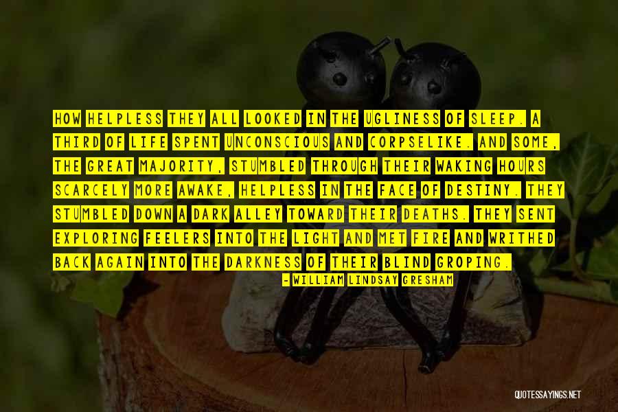 Awake The Light Quotes By William Lindsay Gresham Awake The Light Quotes By William Lindsay Gresham